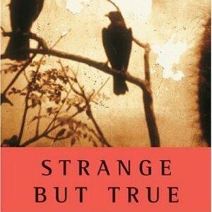 Strange but True