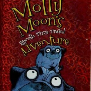 Molly Moon's Hypnotic Time Travel Adventure