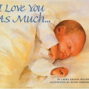 I Love You As Much...