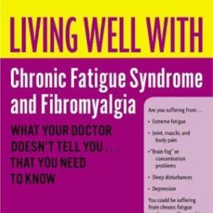 Living Well with Chronic Fatigue Syndrome and Fibromyalgia