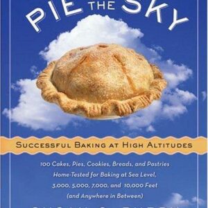Pie in the Sky Successful Baking at High Altitudes