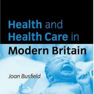Health and Health Care in Modern Britain