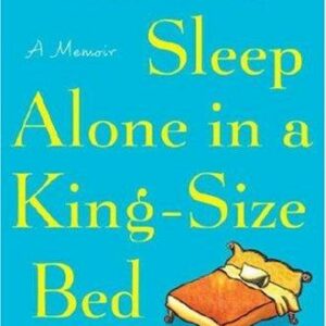 How to Sleep Alone in a King-Size Bed