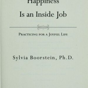 Happiness Is an Inside Job