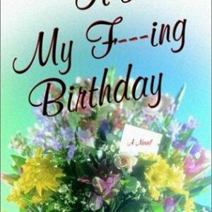 It's My F---ing Birthday