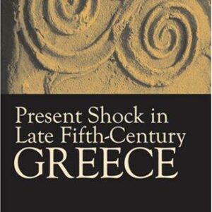 Present Shock in Late Fifth-Century Greece