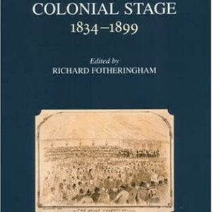 Australian Plays for the Colonial Stage 1834-1899