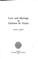 Love and Marriage in Chretien De Troyes