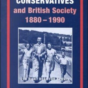 The Conservatives and British Society, 1880-1990