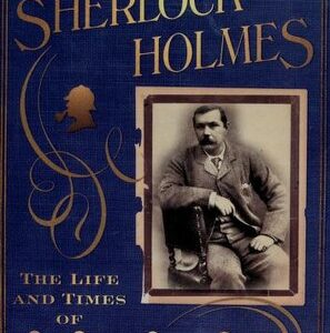 The Man Who Created Sherlock Holmes