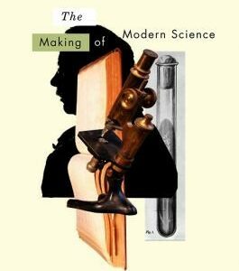 The Making of Modern Science