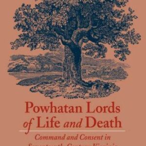 Powhatan Lords of Life and Death