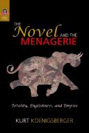 THE NOVEL AND THE MENAGERIE