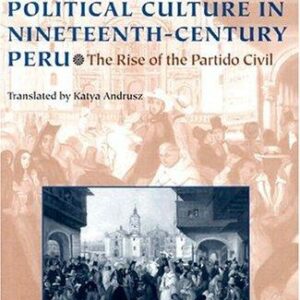 Political Culture in Nineteenth-Century Peru
