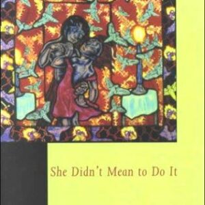 She Didn't Mean To Do It