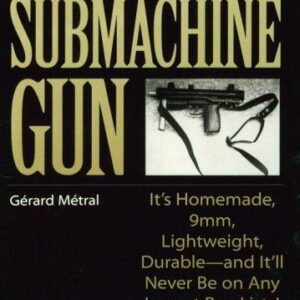 The Do-it-Yourself Submachine Gun