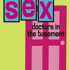 The Sex Doctors in the Basement