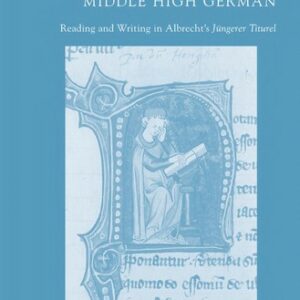 Medieval Literacy and Textuality in Middle High German