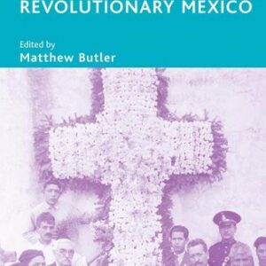 Faith and Impiety in Revolutionary Mexico