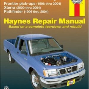 Nissan Fronitier Pickup 1998 thru 2004, Pathfinder 1996 thru 2004 & Xterra 2000 thru 2004 Haynes Repair Manual