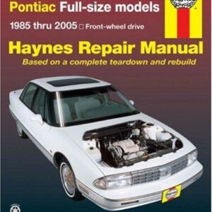 Buick, Oldsmobile & Pontiac Full-size models 1985 thru 2005 Haynes Repair Manual