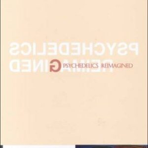 Psychedelics ReImagined