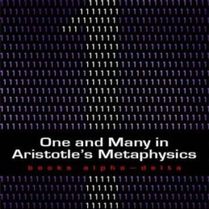 One and Many in Aristotle's Metaphysics: Books Alpha–Delta
