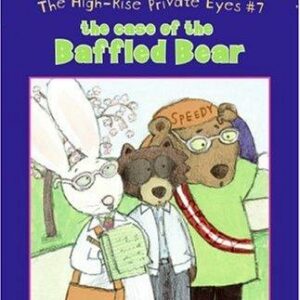 The High-Rise Private Eyes #7: The Case of the Baffled Bear