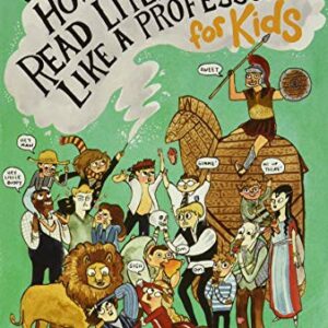 How to Read Literature Like a Professor: For Kids