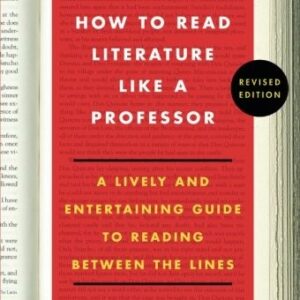 How to Read Literature Like a Professor Revised Edition