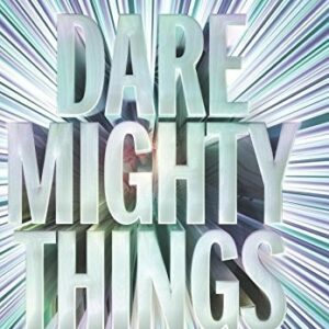 Dare Mighty Things