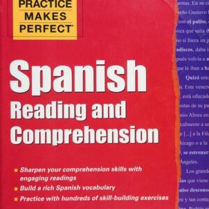 Practice Makes Perfect Spanish Reading and Comprehension
