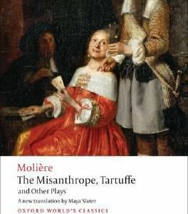 The Misanthrope, Tartuffe, and Other Plays