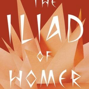 The Iliad of Homer