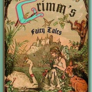 The Complete Grimm's Fairy Tales