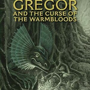 Gregor and the Curse of the Warmbloods (The Underland Chronicles #3)