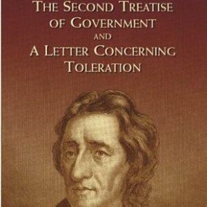 The Second Treatise of Government and A Letter Concerning Toleration