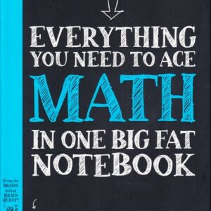 Everything You Need to Ace Math in One Big Fat Notebook