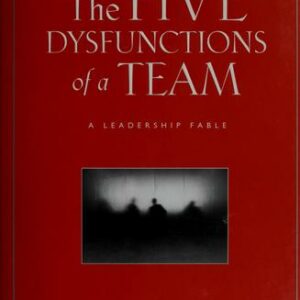 The Five Dysfunctions of a Team