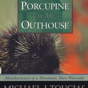 There's a Porcupine in My Outhouse