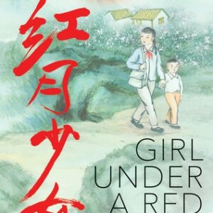 Girl Under a Red Moon: Growing Up During China's Cultural Revolution (Scholastic Focus)