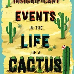 Insignificant Events in the Life of a Cactus