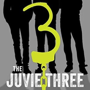 The Juvie Three