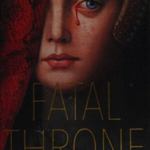 Fatal Throne: The Wives of Henry VIII Tell All