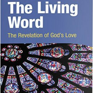 The Living Word: The Revelation of God's Love, Second Edition - Student Text