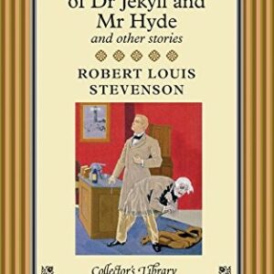 The Strange Case of Dr. Jekyll & Mr. Hyde and Other Stories