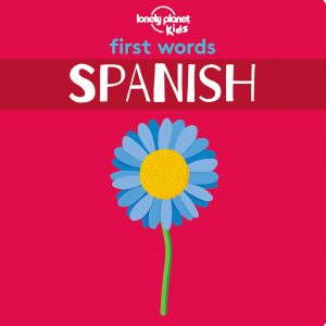 Lonely Planet Kids First Words - Spanish book cover