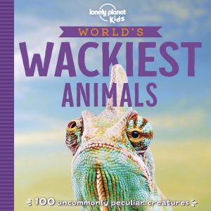 Lonely Planet Kids World's Wackiest Animals book cover