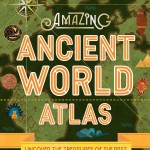 Lonely Planet Kids Amazing Ancient World Atlas 1 book cover