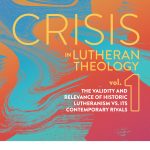 Crisis in Lutheran Theology, Vol. 1 book cover